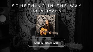 Something In The Way - Nirvana - Cover