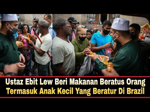 Ustaz Ebit Lew Beri Makanan Beratus Orang Termasuk Anak Kecil Yang Beratur Di Brazil