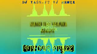 NATH HAY MAJYA NAKAT {ITS OUR STYLE} DJ YASH.FT VJ REMIX