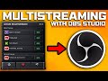 How to Multi-Stream with OBS (Easier than You Think)