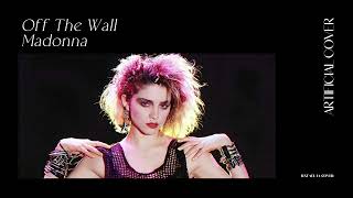 Madonna - Off The Wall - (AI Cover)