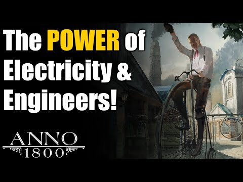 Anno 1800 Ultimate Guide: The POWER of Electricity u0026 Engineers!