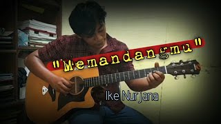 Memandangmu ( Ike Nurjana ) Gitar Cover