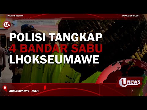 POLISI TANGKAP 4 BANDAR SABU LHOKSEUMAWE | U-NEWS