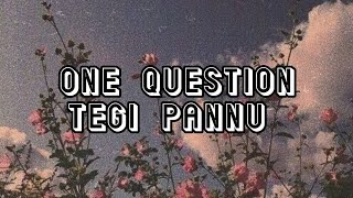 one question - Tegi pannu (perfectly slowed and reverb)