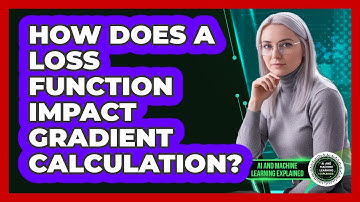 How Does A Loss Function Impact Gradient Calculation?