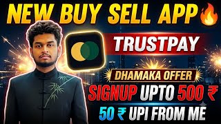 New Buy Sell App Launch ✅ || New Refer and Earn || Trustpay Signup Bonus || Refer And Earn  screenshot 2