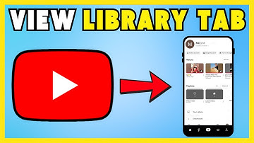 How To See  Library Tab On YouTube [NEW UPDATE]