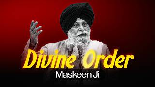Understanding Divine Order. SANT MASKEEN JI