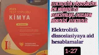 Kimya Test Toplusu 2023 Elektrolitik Dissosiasiyaya Aid Hesablamalar 1-27