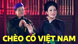 CHÈO CỔ VIỆT NAM - Những Bài Hát Chèo Cổ Hay Nhất Từ Trước Đến Nay