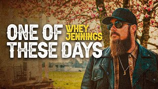 Whey Jennings- One of These Days