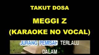 TAKUT DOSA - MEGGI Z (KARAOKE NO VOCAL)