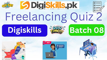 Freelancing quiz no 2 batch 8|digiskills batch 08|freelancing quiz 2|digiskills freelancing quiz 2