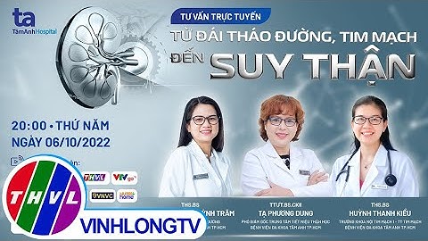 Tư vấn trực tuyến: Từ đái tháo đường, tim mạch đến SUY THẬN - Trailer
