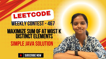 Leetcode | Maximize Sum of At Most K Distinct Elements | Java | Weekly Contest