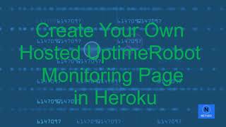 Create Your Own Free Heroku Hosted UptimeRobot Monitoring Page