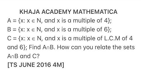 A = {x: x ∈ N, and x is a multiple of 4}; B = {x: x ∈ N, and x is a multiple of 6. Find A∩B. SETS