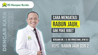 Cara Mengatasi Rabun Jauh, Gak pake ribet | dr. I. B. Gde Wirastana, Sp.M (K)