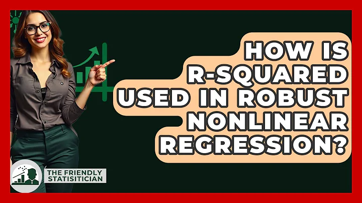 How Is R-squared Used In Robust Nonlinear Regression? - The Friendly Statistician
