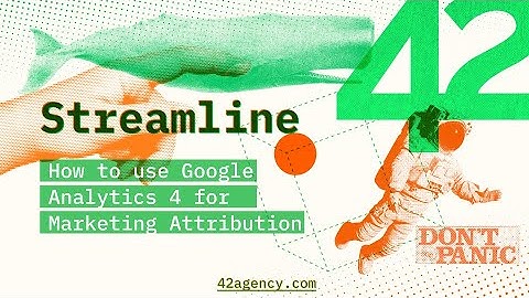 How to use GA4 for marketing attribution.