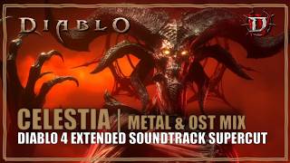 Diablo 4 Soundtrack Celestia Metal &amp; OST Extended Lord of Hatred Music Supercut