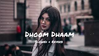 Dhoom Dhaam - slowed+reverb | slowed+reverb+lofi | Raju Mbvn