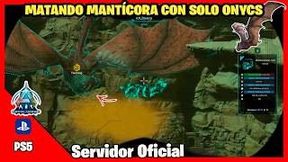 16 Onycs VS Mantícora ALFA | ARK ASCENDED Oficial