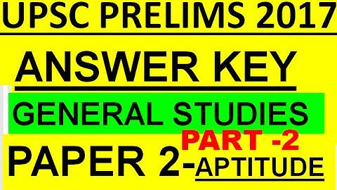 ANSWER KEY | UPSC PRELIMS 2017 PAPER 2 APTITUDE | CSAT CSE solution +Analysis Review in hindi part 2