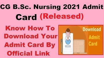 CG B.Sc  Nursing 2021 Admit Card (Released) - When Will CG B.Sc  Nursing 2021 Admit Card Released?