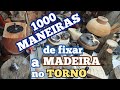 #20 Tornearia para iniciantes: maneiras de fixar a madeira no torno