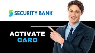 How To Activate Security Bank ATM Debit Card Online 2025