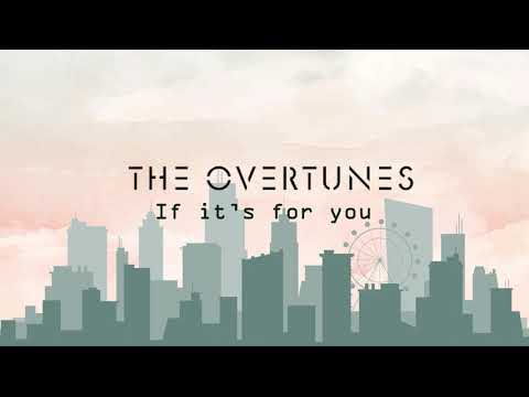 TheOvertunes - If It's For You (Lyric Video)