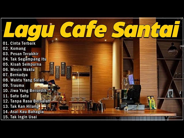 LAGU CAFE POPULER 2024   AKUSTIK CAFE SANTAI 2024 Full Album   AKUSTIK LAGU INDONESIA 2024 class=