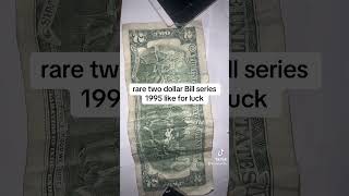 RARE 2 DOLLAR BILL WATCH FOR LUCK
