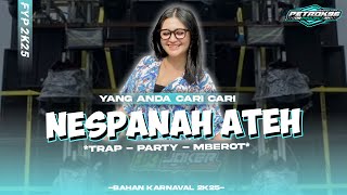 DJ NISPANAH ATEH TRAP PARTY MBEROT TERBARU