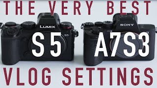 Panasonic S5 and Sony A7S3: Best Settings and Lenses For Vlogging