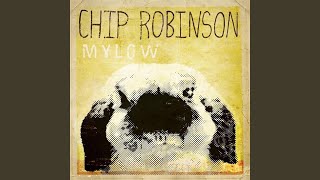 Video thumbnail of "Chip Robinson - Mylow"