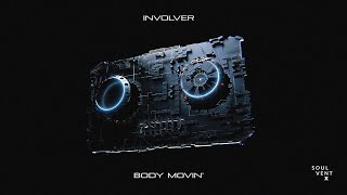 Involver - Body Movin'