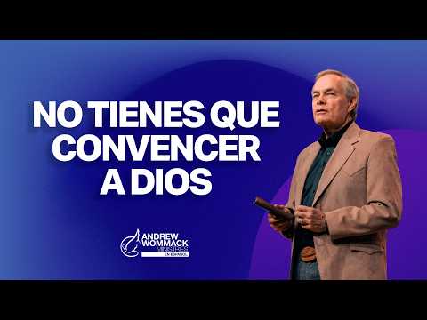 You Don't Have to Convince God | Andrew Wommack
