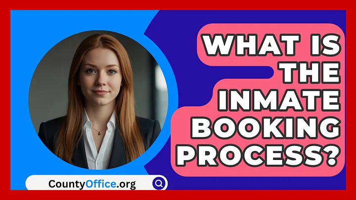 What Is The Inmate Booking Process? - CountyOffice.org