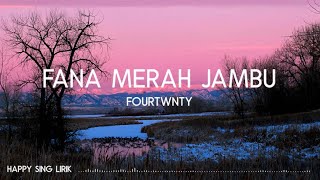 Fourtwnty - Fana Merah Jambu (Lirik)