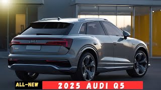 2025 AUDI Q5 Officially Launched  Everything You Need To Know!!