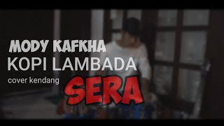 Kopi Lambada cover kendang Mody Kafkha