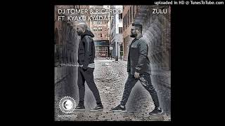 DJ Tomer & Ricardo - Zulu (feat. Kyaku Kyadaff 2023