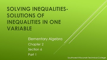 Solving Inequalities-Solutions of Inequalities in One Variable – Elementary Algebra