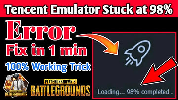 Tencent Gaming Buddy Stuck At 98% Error Fixed in PUBG Mobile