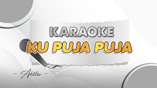 Ku Puja Puja - KARAOKE - PARGOY AMBYAR || Della Monica