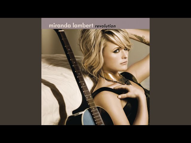 Miranda Lambert - Somewhere Trouble Don't Go