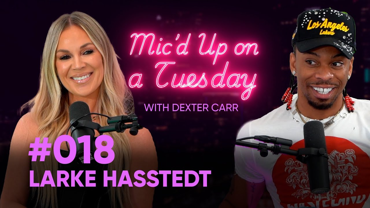 I'M PICKY Ft. LARKE HASSTEDT Dexter Carr | MIC'D UP ON A TUESDAY EP.18